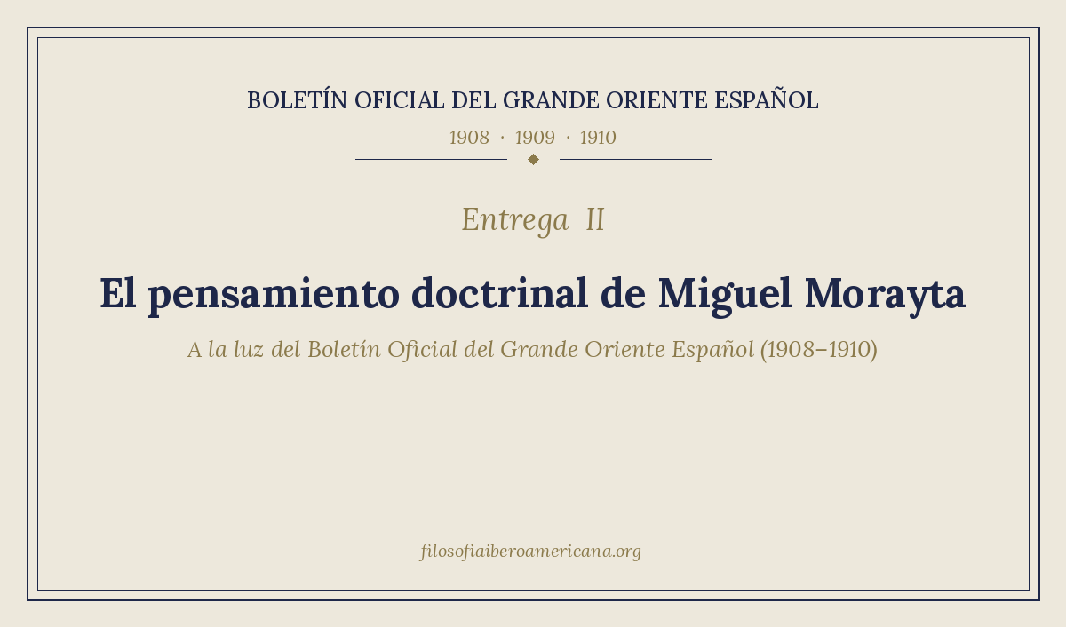 El pensamiento doctrinal de Miguel Morayta a la luz del Boletín Oficial del Grande Oriente Español (1908–1910)