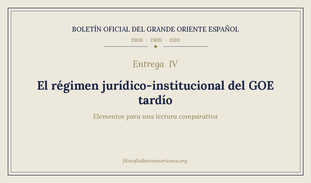 El régimen jurídico-institucional del Grande Oriente Español tardío en el Boletín Oficial (1908–1910): elementos para una lectura comparativa